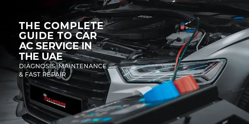 The Complete Guide to Car AC Service in the UAE – Diagnosis, Maintenance & Fast Repair