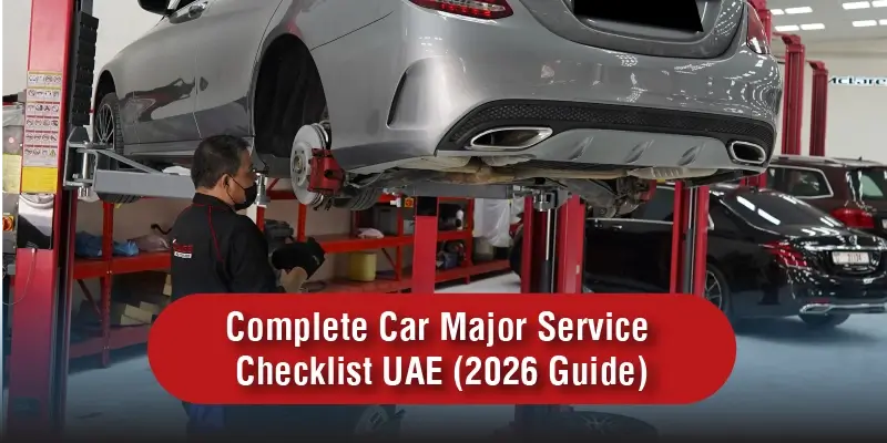 Complete Car Major Service Checklist UAE (2026 Guide)