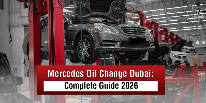Mercedes Oil Change Dubai: Complete Guide 2026